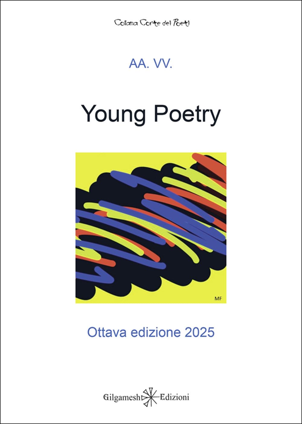 Young poetry. La creatività degli studenti mantovani con tutta la loro vitalità. Ottava edizione 2025 book