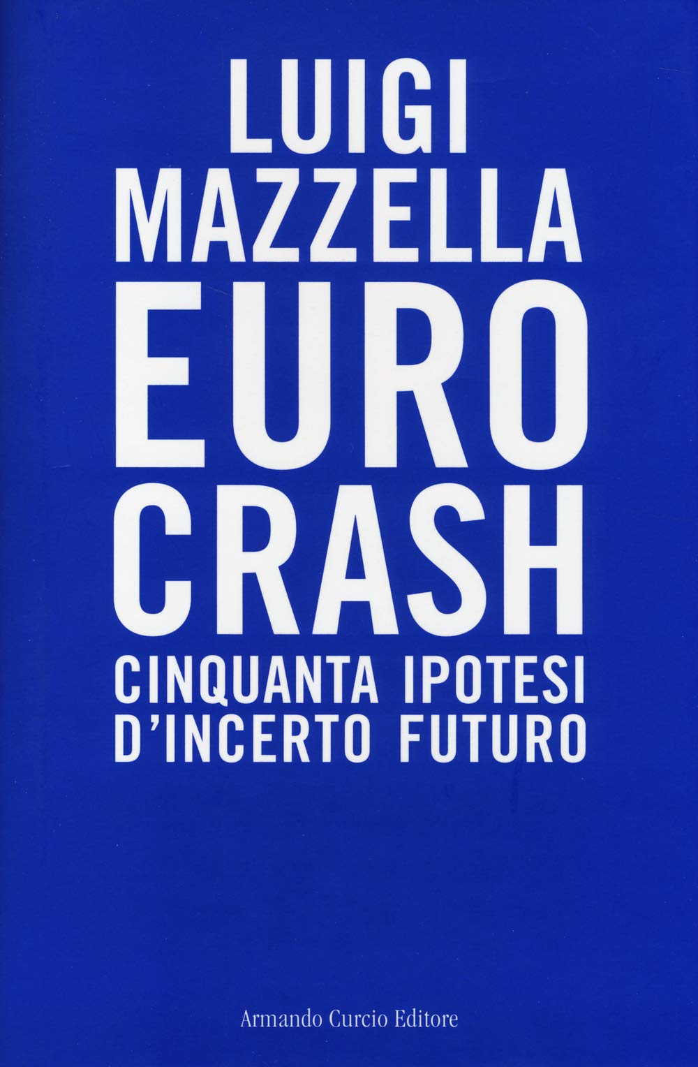 Euro crash. Cinquanta ipotesi d'incerto futuro book