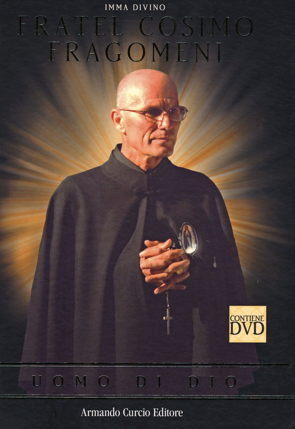 Fratel Cosimo Fragomeni. Uomo di Dio. Con DVD (Tracce dal passato) Politics & History