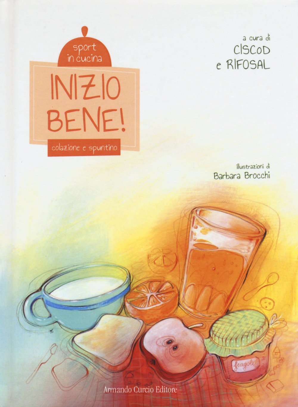 Inizio bene! Colazione e spuntino. Sport in cucina. Ediz. illustrata book
