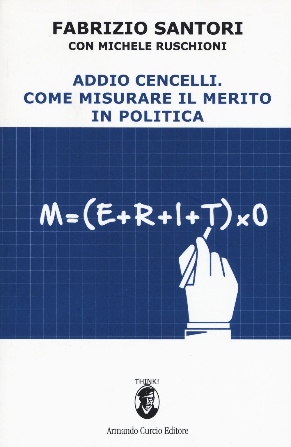 Addio Cencelli. Come misurare il merito in politica book