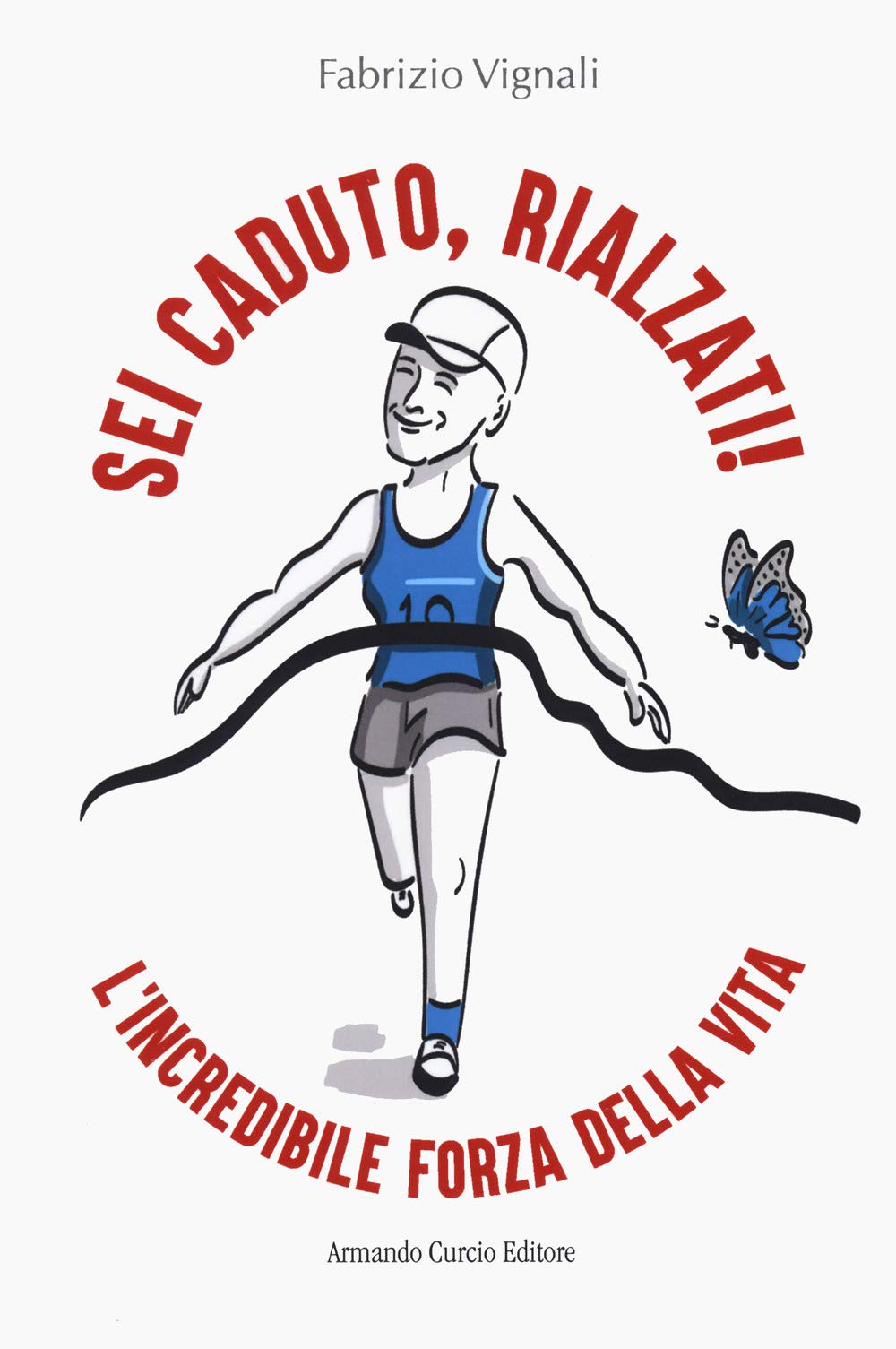 Sei caduto, rialzati! L'incredibile forza della vita book