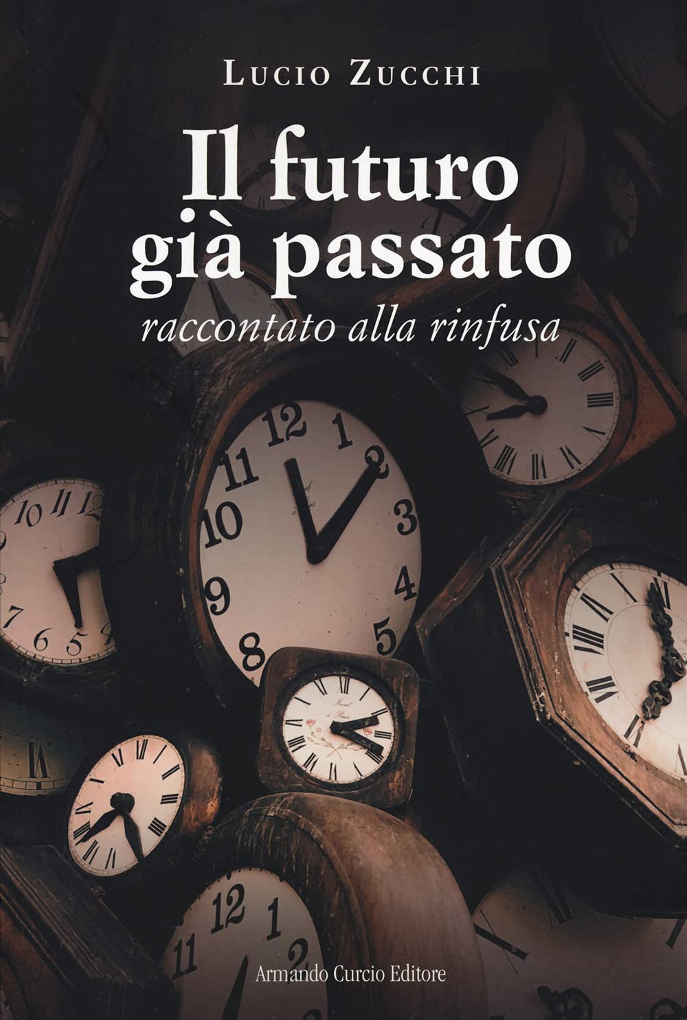 Il futuro già passato. Raccontato alla rinfusa book