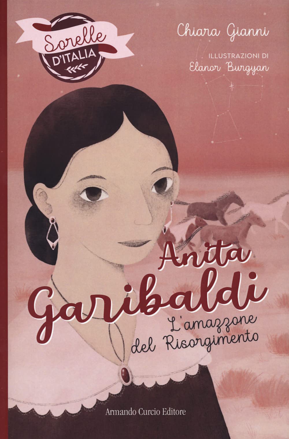 Anita Garibaldi. L'amazzone del Risorgimento. Sorelle d'Italia Non-fiction