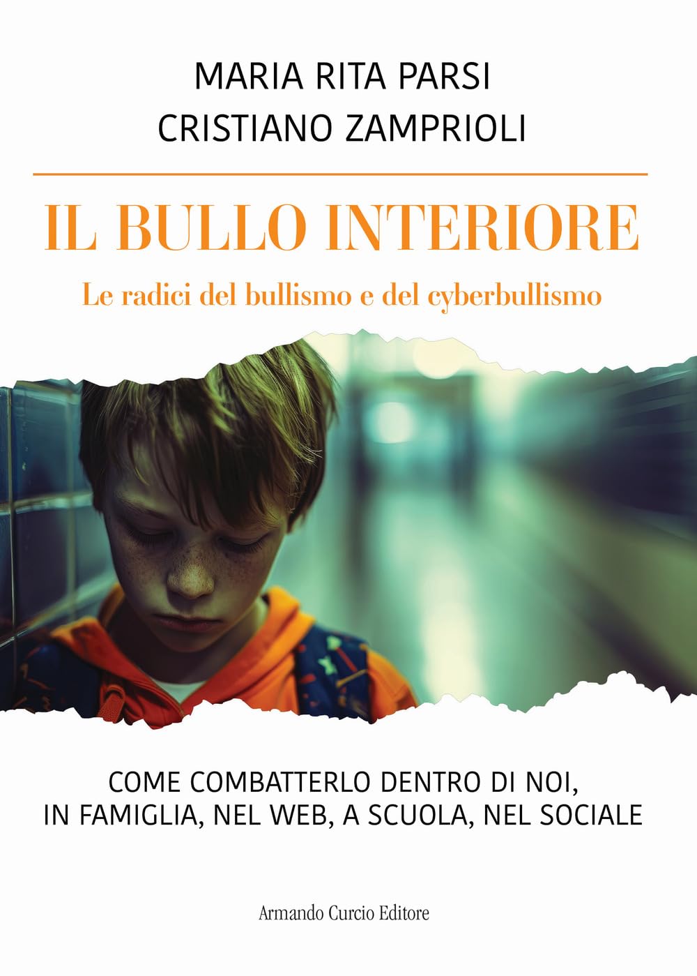 Il bullo interiore. Le radici del bullismo e del cyberbullismo. Come combatterlo dentro di noi, in famiglia, nel web, a scuola, nel sociale book