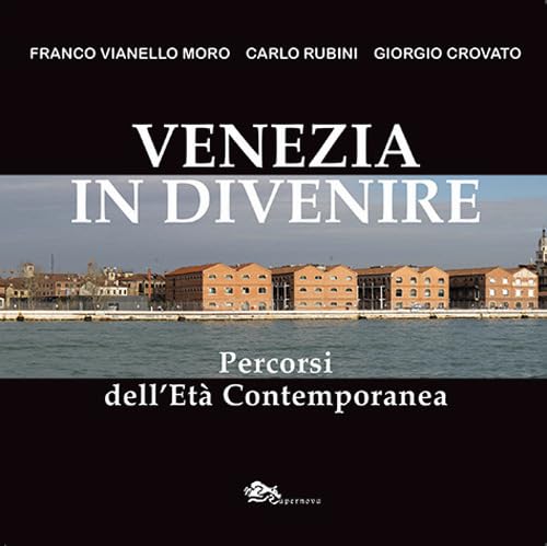 Venezia in divenire. Percorsi dell'età contemporanea book