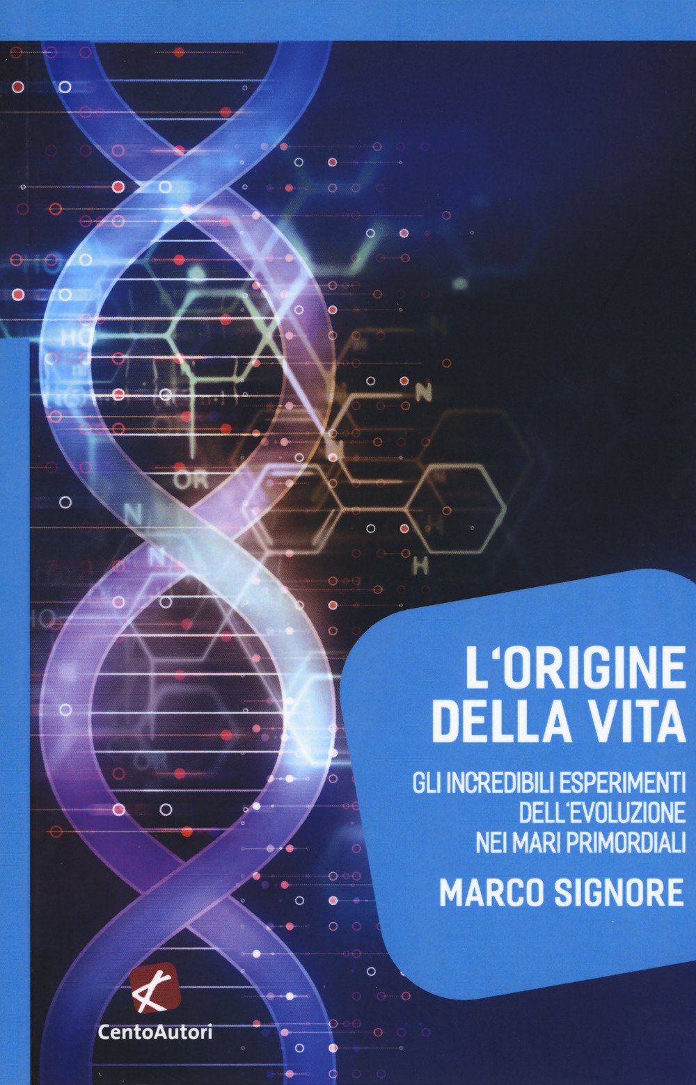 L' origine della vita. Gli incredibili esperimenti dell'evoluzione nei mari primordiali Natural Sciences