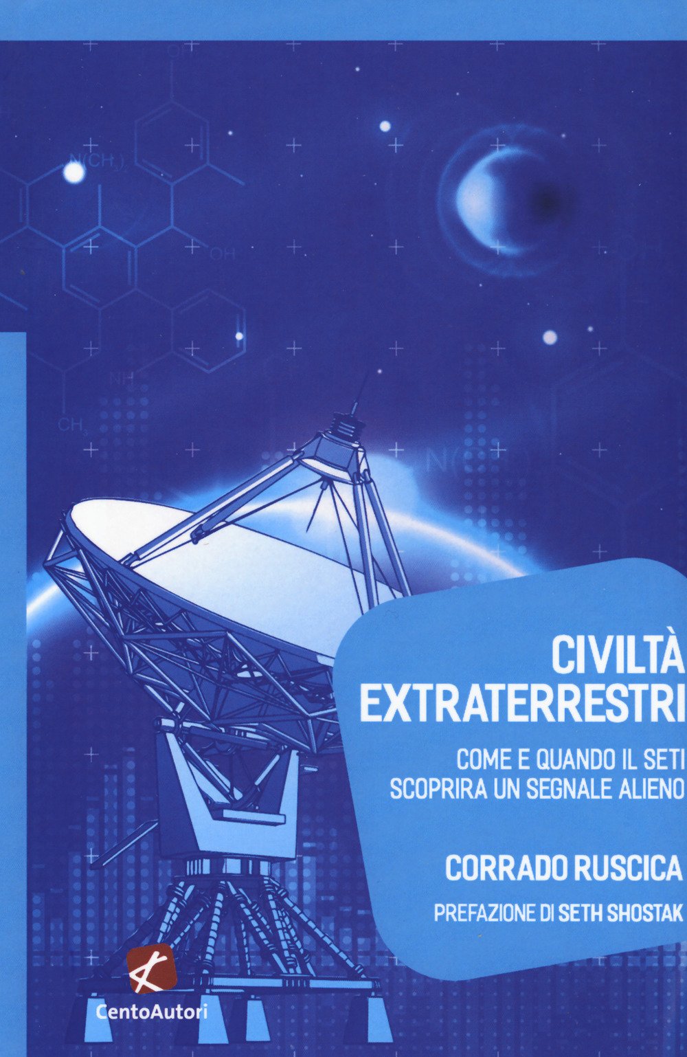 Civiltà extraterrestri. Come e quando il SETI scoprirà un segnale alieno book