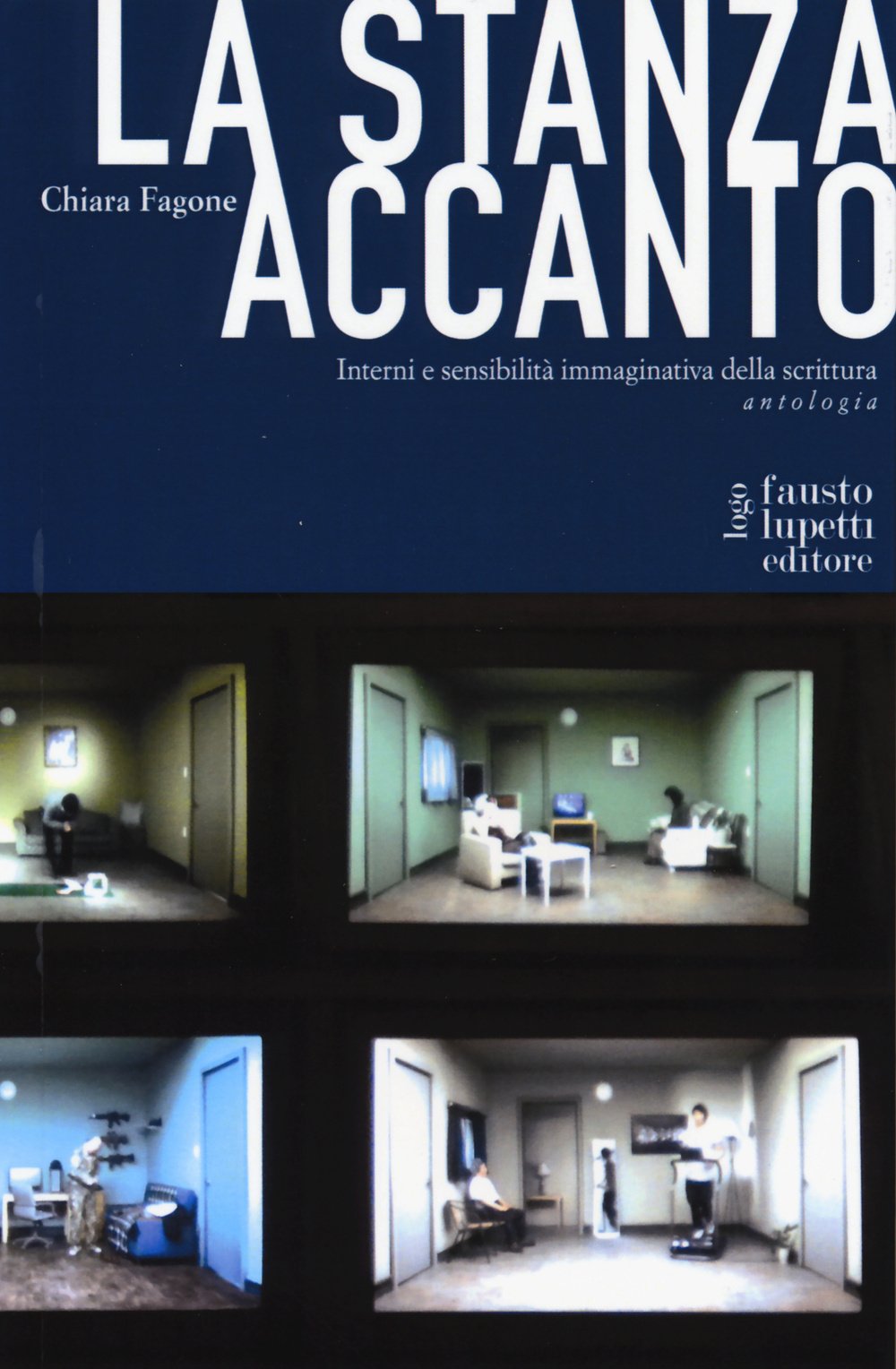 La stanza accanto. Interni e sensibilità immaginativa della scrittura. Antologia book