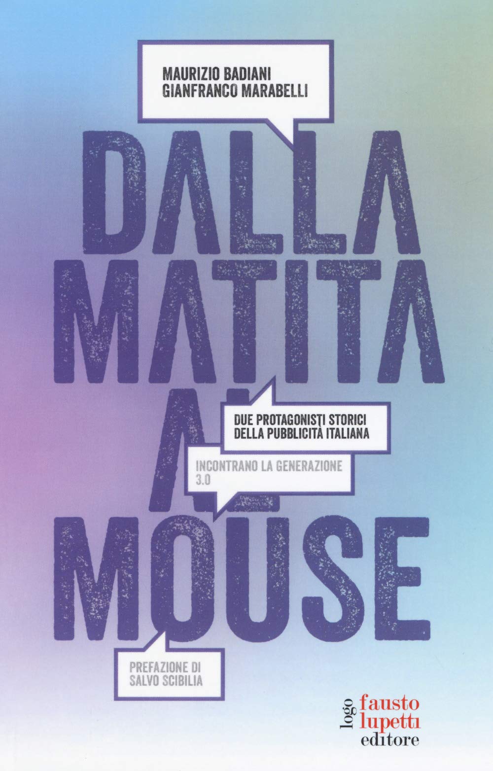 Dalla matita al mouse. Due protagonisti storici della pubblicità italiana incontrano la generazione 3.0 Media & Communication