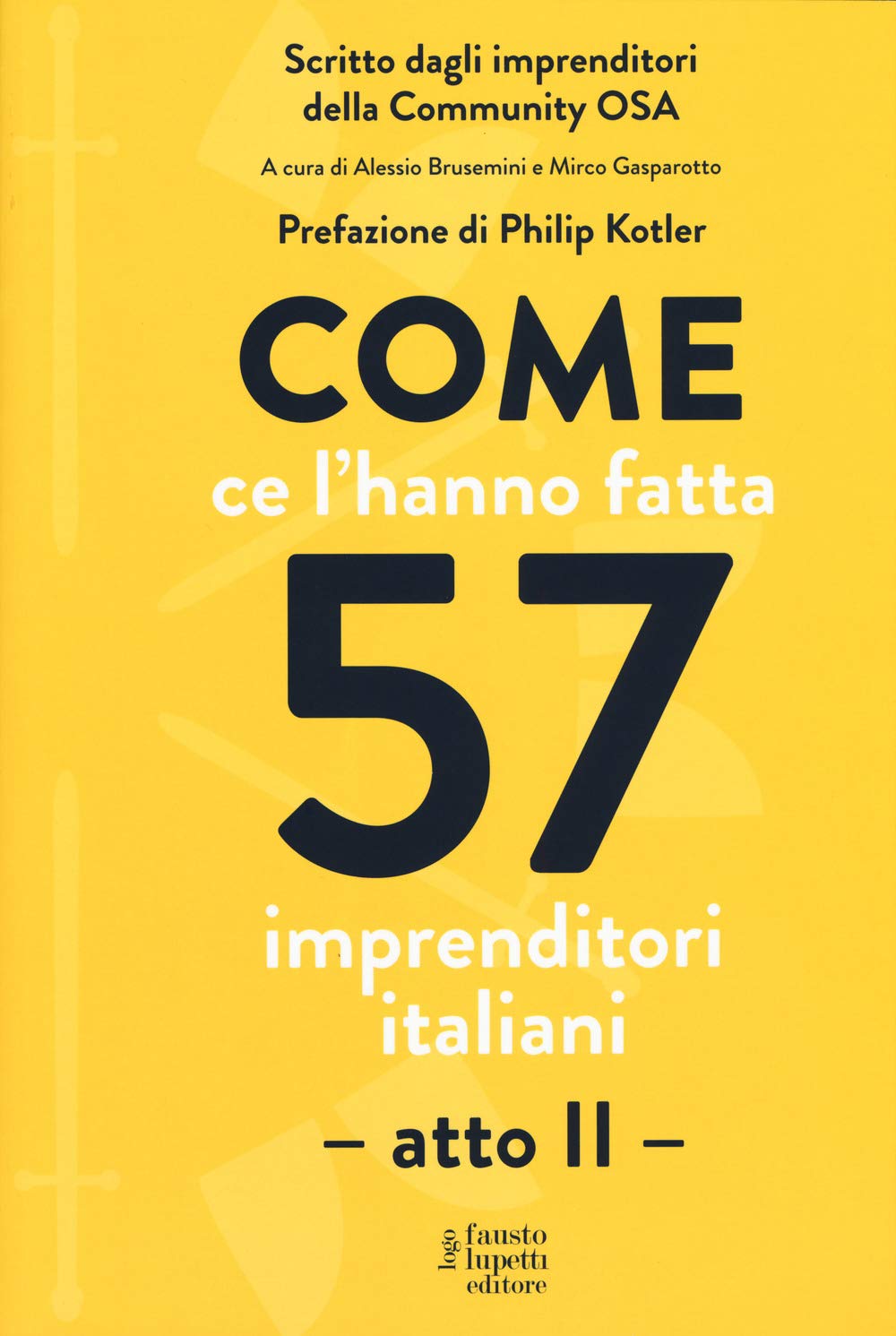 Come ce l'hanno fatta 57 imprenditori italiani. Atto secondo Science