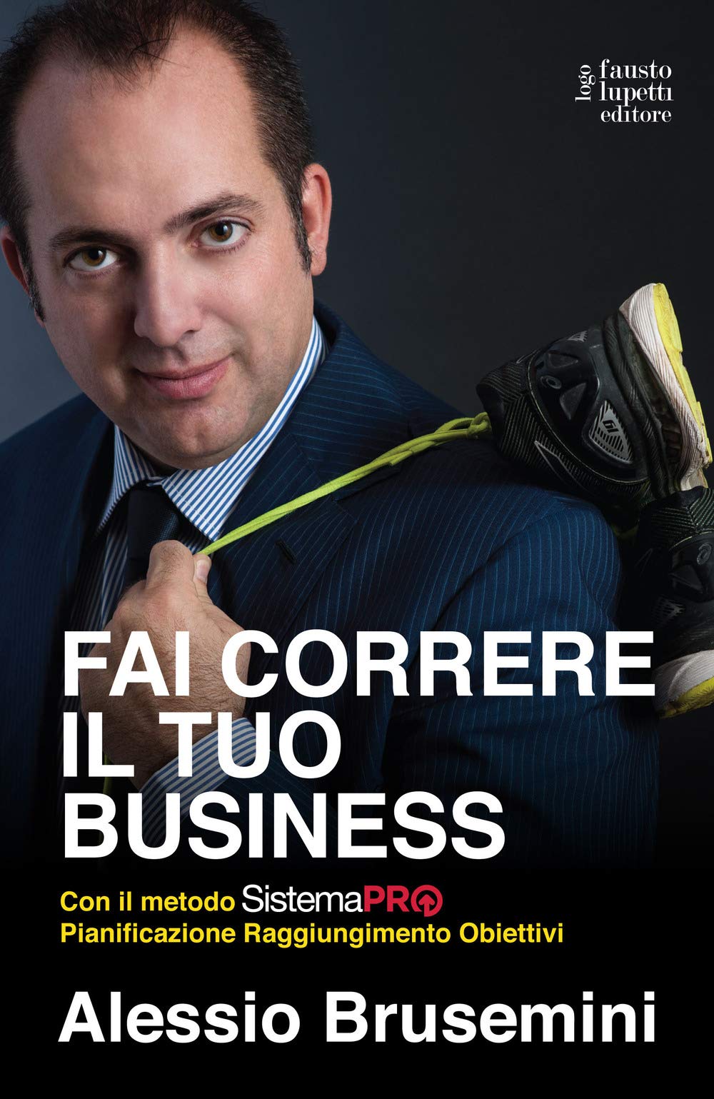 Fai correre il tuo business con il Sistema PRO Pianificazione Raggiungimento Obiettivi Business, Finance & Career