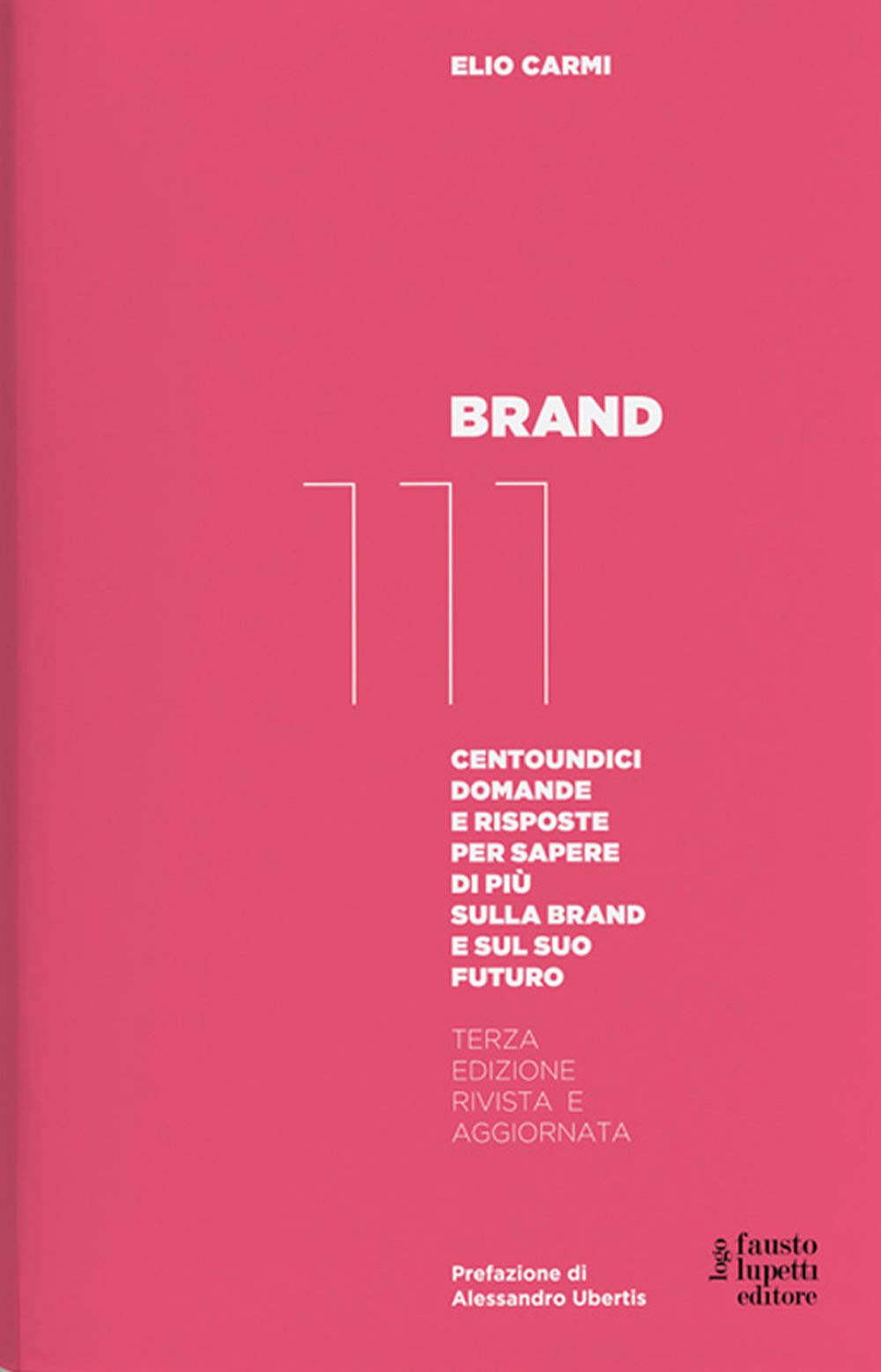 Brand 111. Centoundici domande e risposte per sapere di più sulla brand e sul suo futuro. Nuova ediz. book