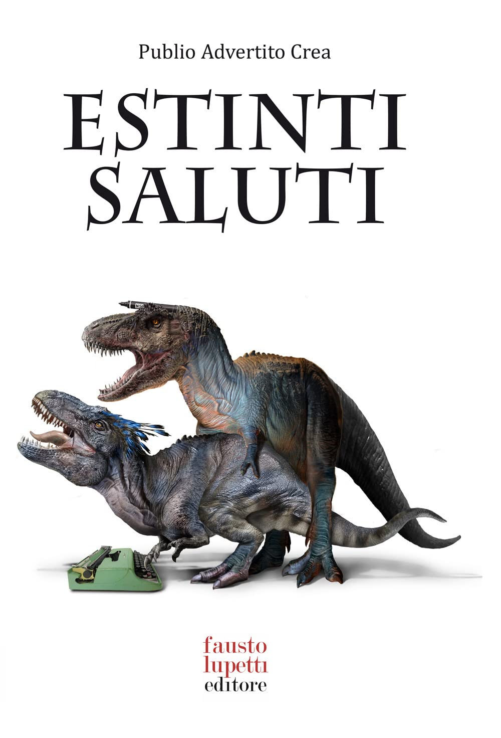 Estinti saluti. Come nascevano le campagne pubblicitarie book