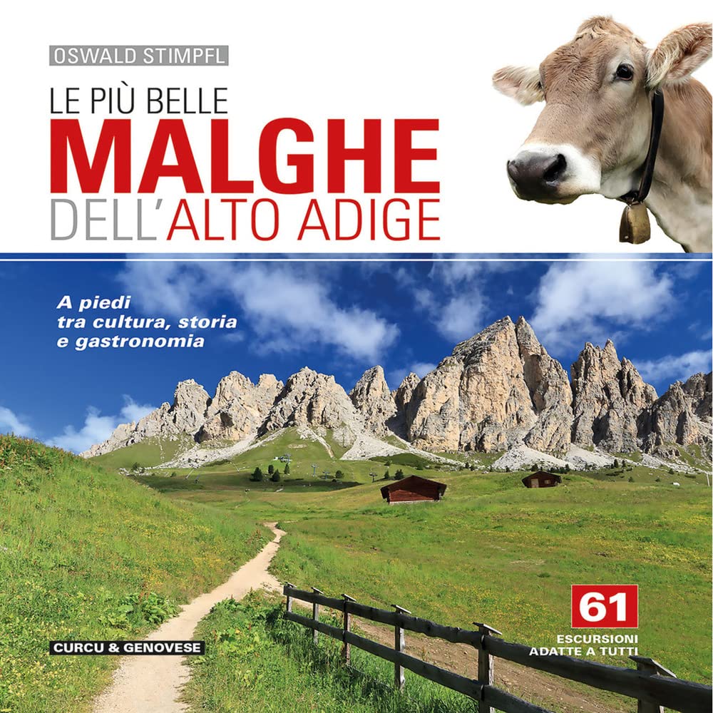 Le più belle malghe dell'Alto Adige. A piedi tra cultura, storia e gastronomia. 61 escursioni adatte a tutti Travel