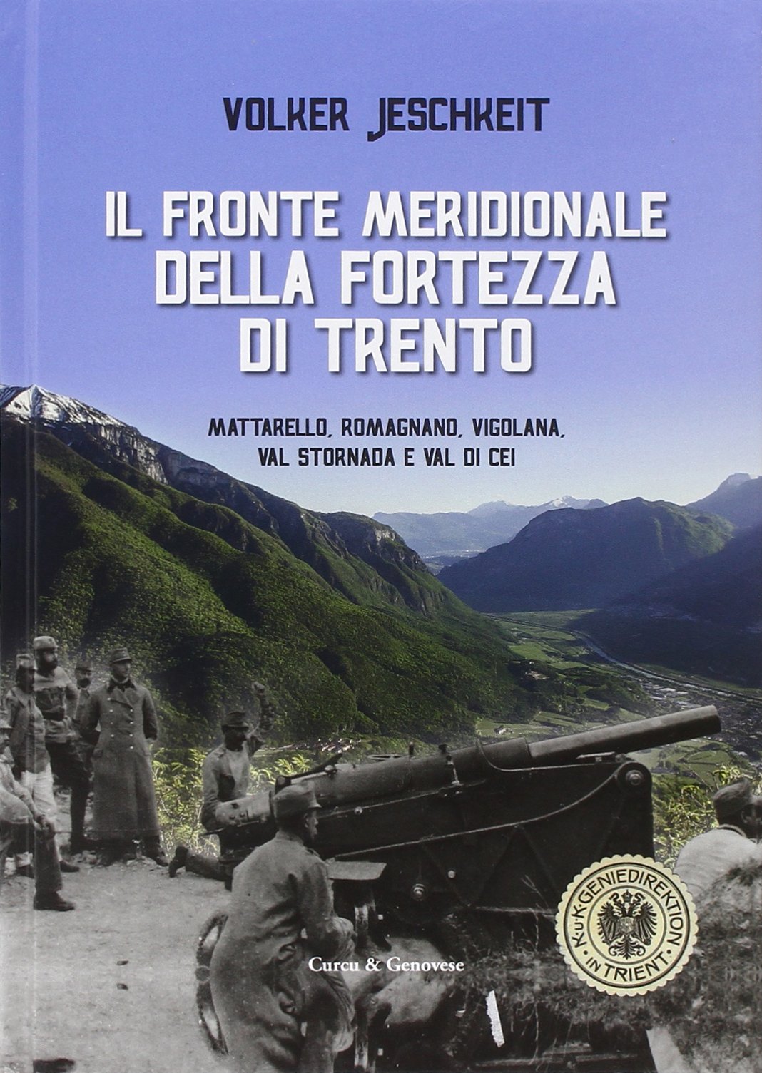 Il fronte meridionale della fortezza di Trento. Mattarello, Romagnano, Vigolana, Val Stornada e Val di Cei Architecture