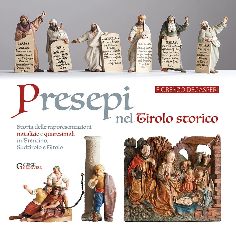 Presepi nel Tirolo storico. Storia delle rappresentazioni natalizie e quaresimali in Trentino, Sudtirolo e Tirolo book