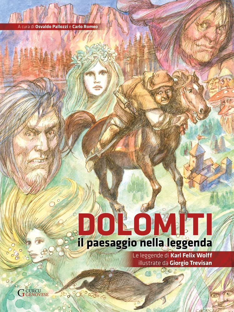 Dolomiti: Il paesaggio nella leggenda: Le leggende di Karl Felix Wolff illustrate da Giorgio Trevisan Social Sciences
