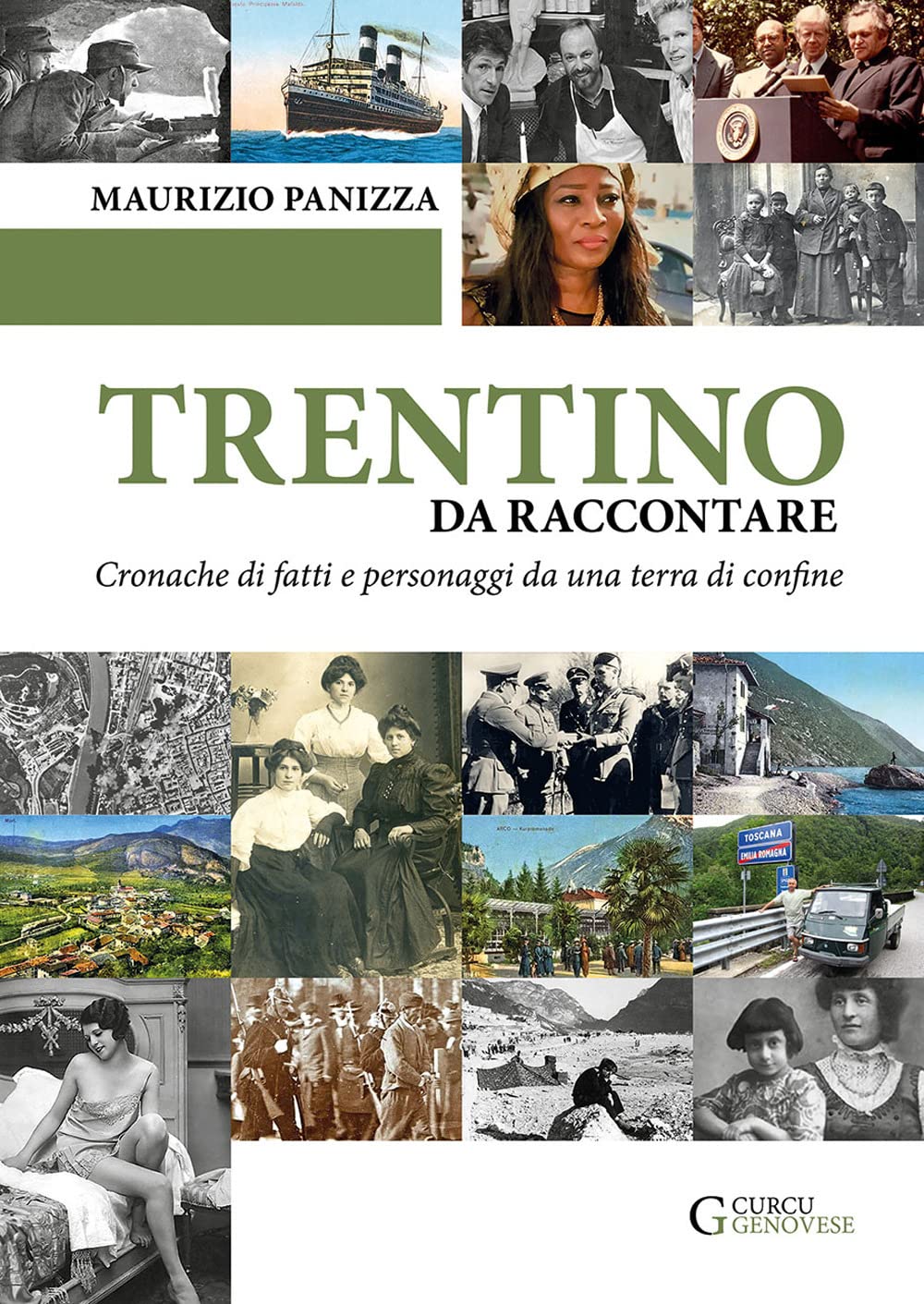 Trentino da raccontare: Cronache di fatti e personaggi da una terra di confine Art & Literature