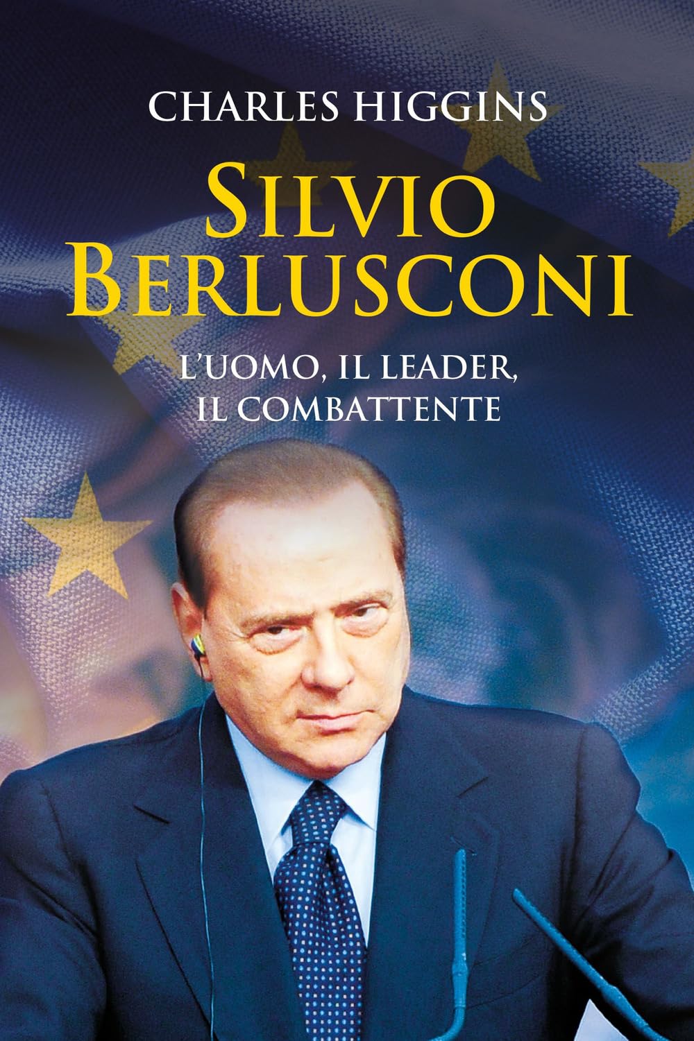 Silvio Berlusconi. L'uomo, il leader, il combattente book