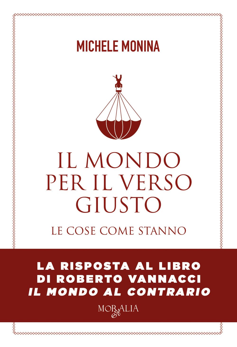 Il mondo per il verso giusto. Le cose come stanno book