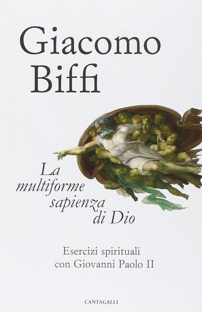 La multiforme sapienza di Dio. Esercizi spirituali con Giovanni Paolo II Religion & Esotericism