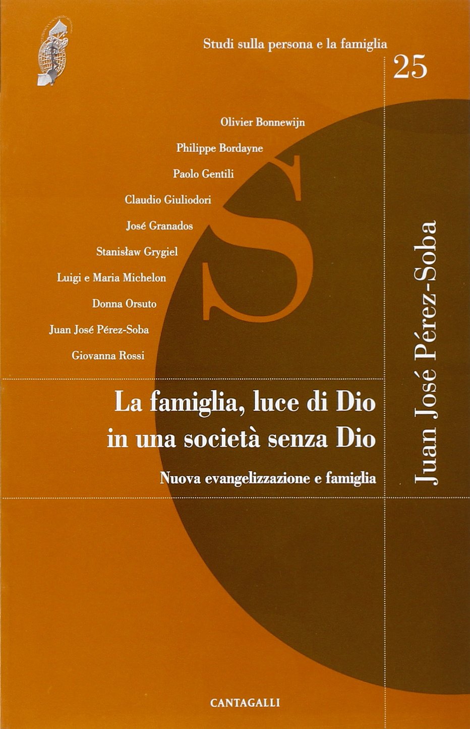 La famiglia luce di Dio in una società senza Dio. Nuova evangelizzazione e famiglia Religion & Esotericism