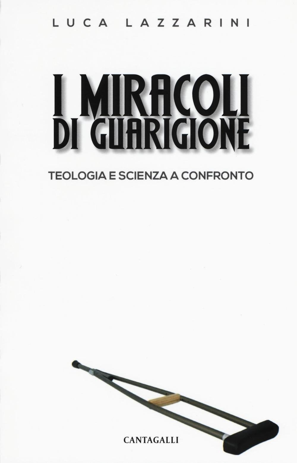 I miracoli di guarigione. Teologia e scienza a confronto Religion & Esotericism