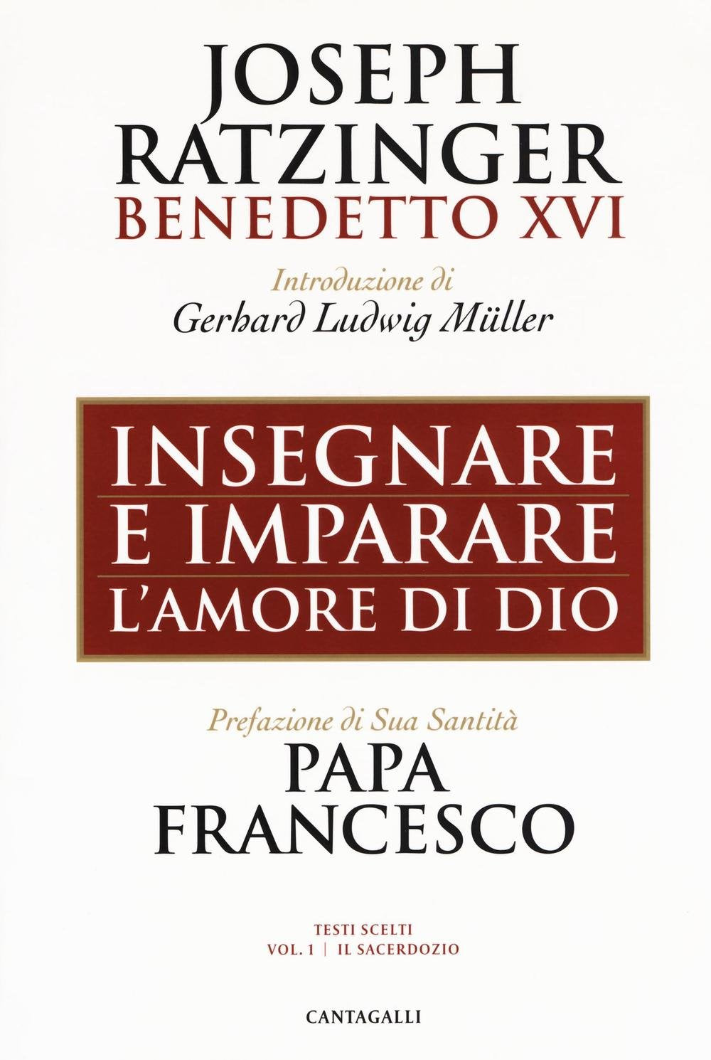 Insegnare e imparare l'amore di Dio. Il sacerdozio (Vol. 1) (Joseph Ratzinger. Testi scelti) Religion & Esotericism