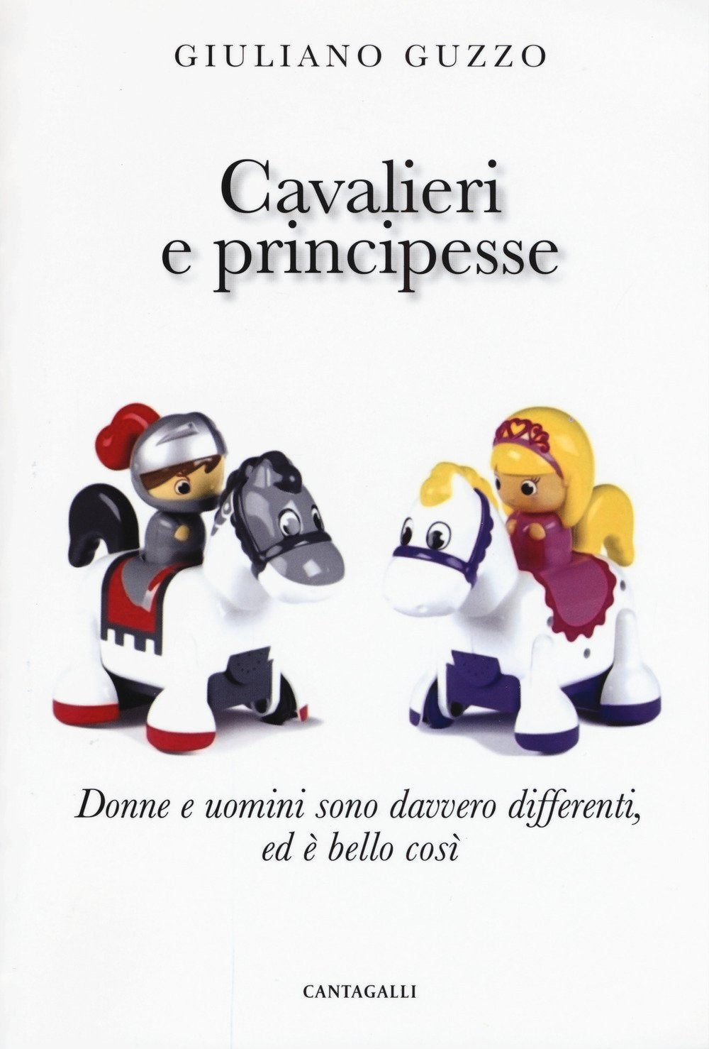 Cavalieri e principesse. Donne e uomini sono davvero differenti, ed è bello così book