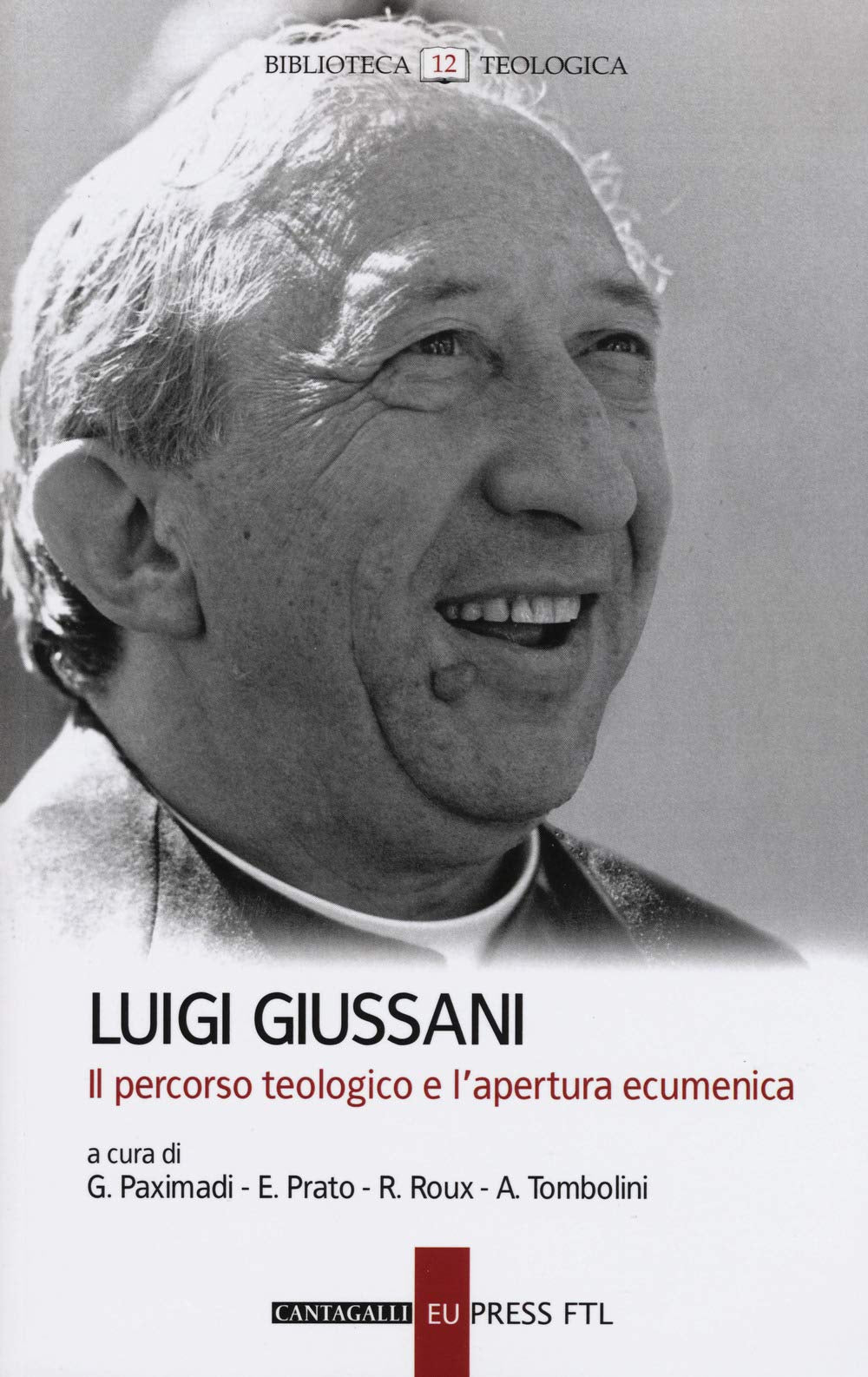 Luigi Giussani. Il Percorso Teologico E L'apertura Ecumenica (Biblioteca teologica) Politics & History