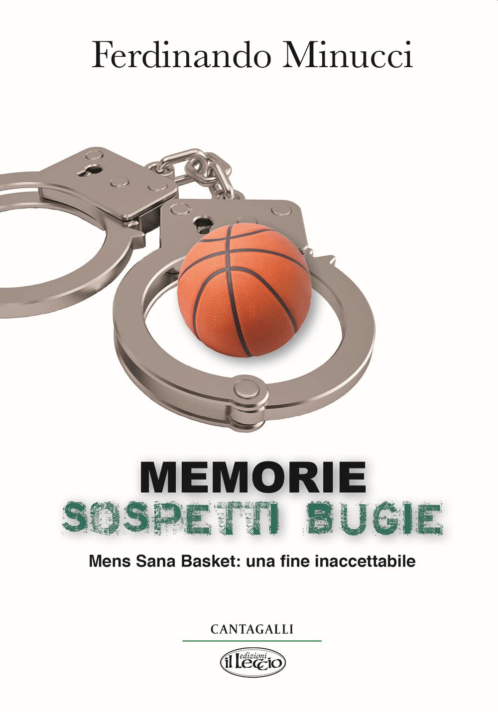 Memorie sospetti bugie. Mens Sana Basket: una fine inaccetabile book