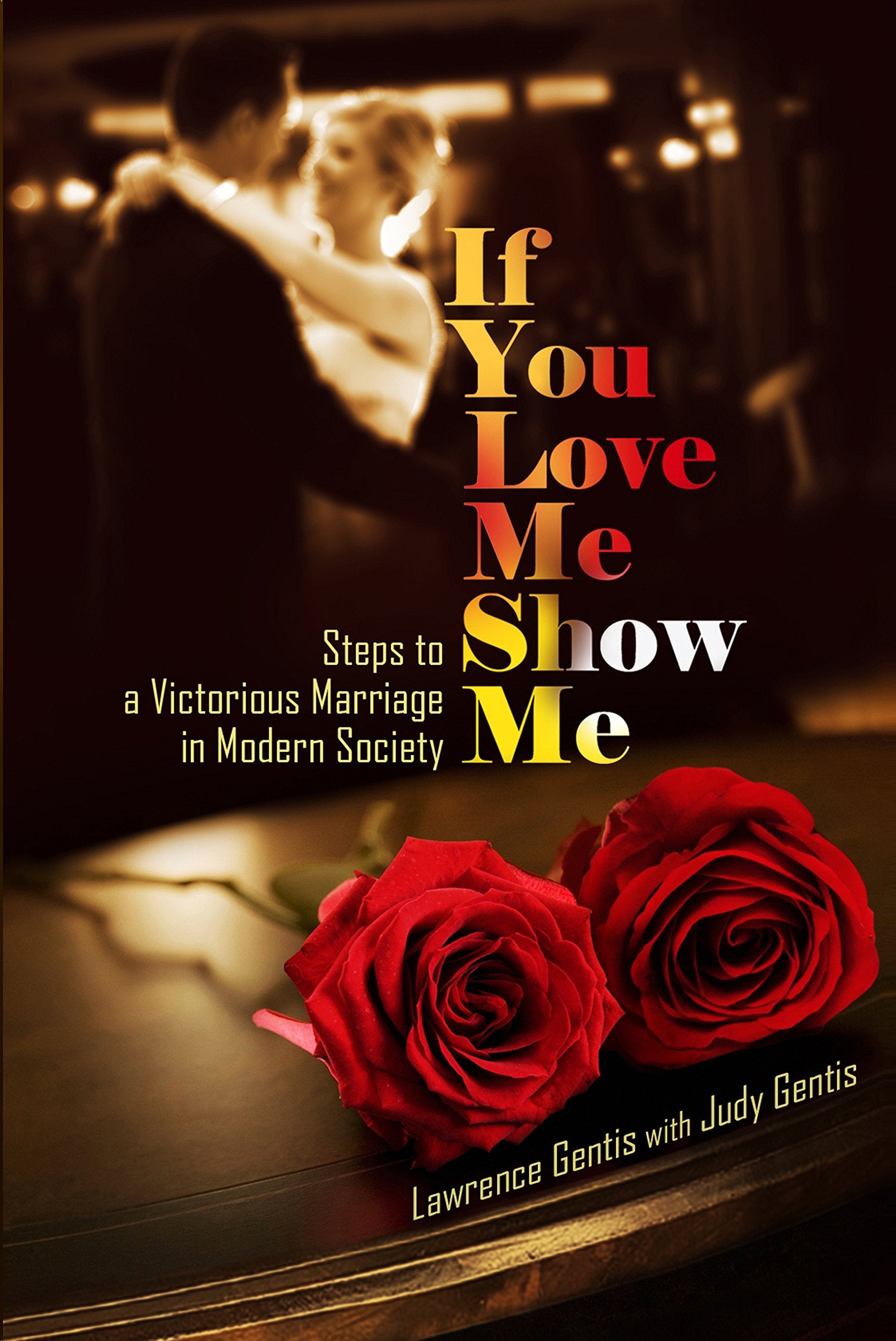 If you love me show me. Steps to a victorious marriage in modern society Eroticism