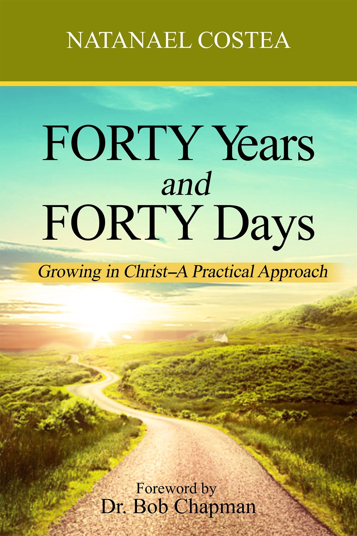 Forty Years and Forty Days: Growing in Christ - a Practical Approach Religion & Esotericism