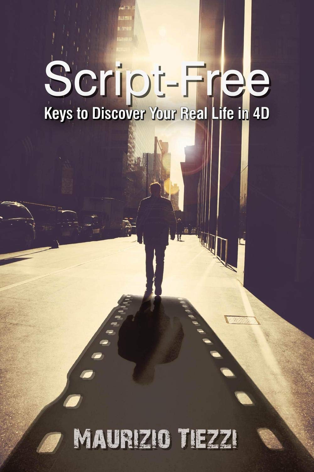 Script-Free: Keys to Discover Your Real Life in 4D book