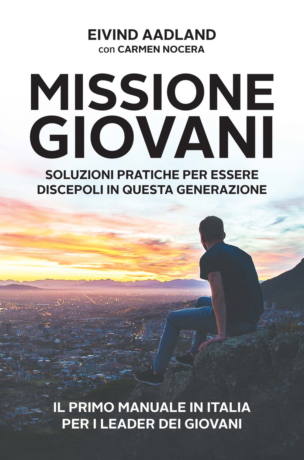 Missione giovani. Soluzioni pratiche per essere discepoli in questa generazione Religion & Esotericism