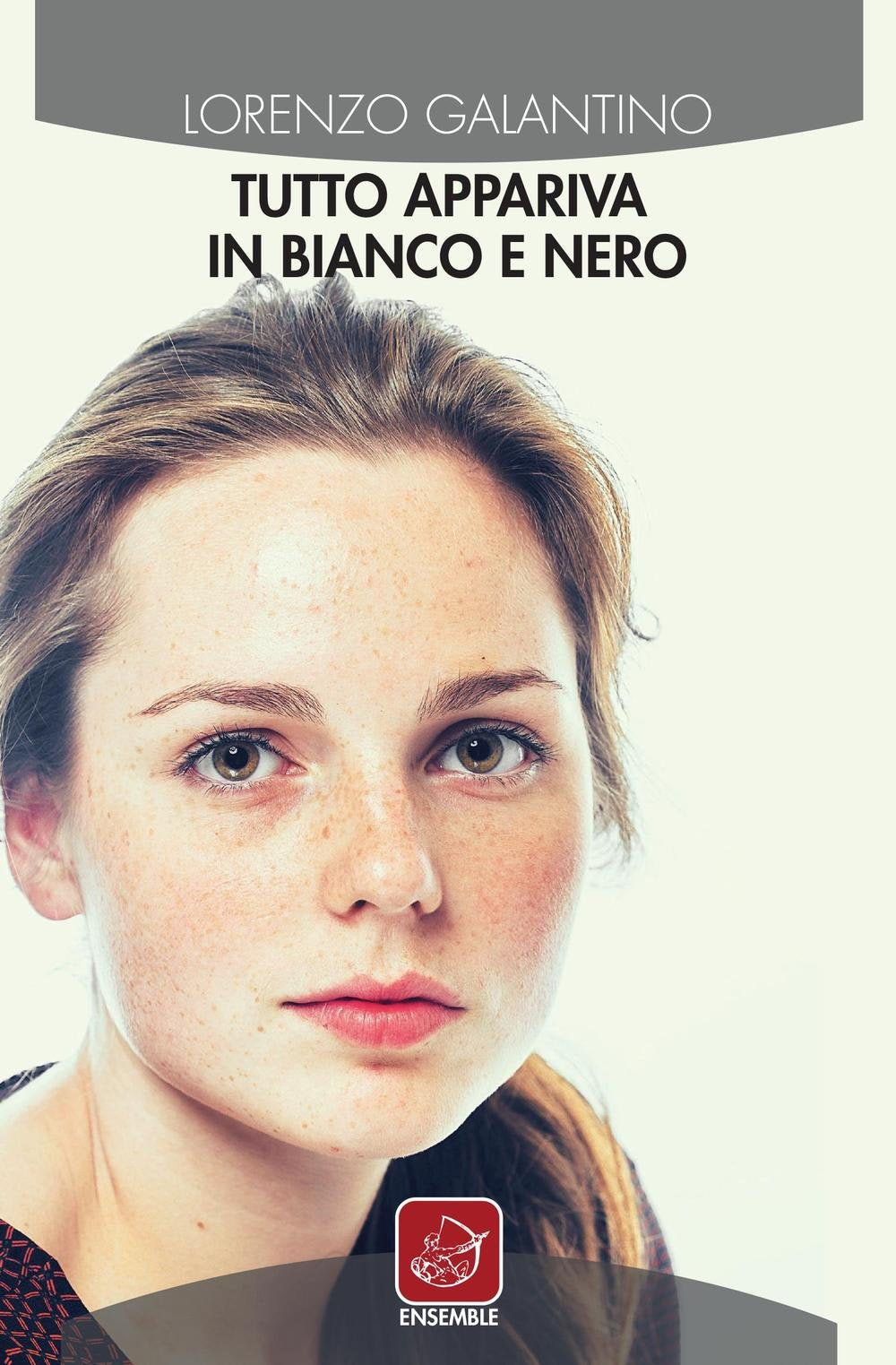 Tutto appariva in bianco e nero book