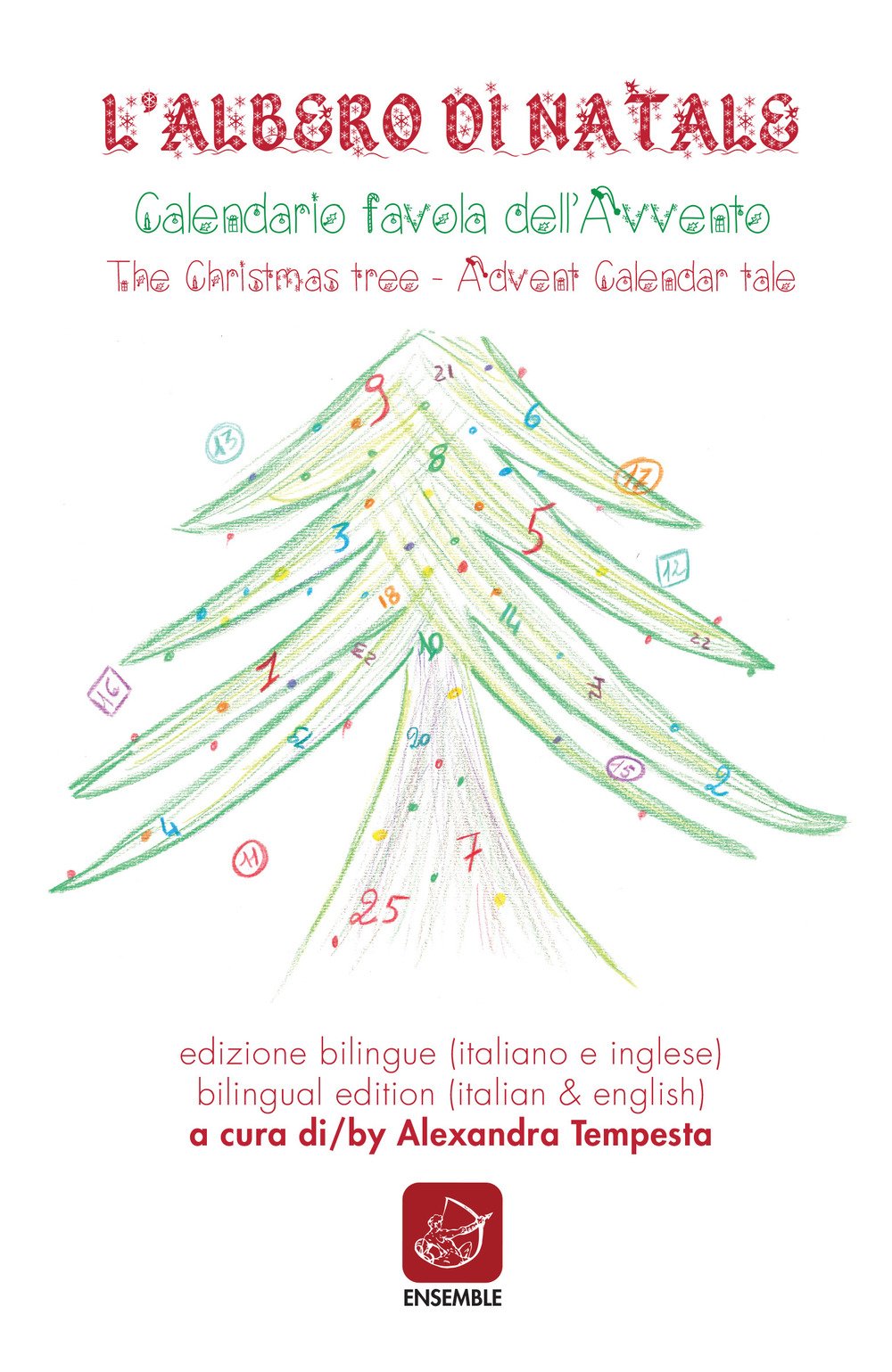 L'albero di Natale. Calendario favola dell'Avvento-The Christmas tree. Advent Calendar tale (Varia) Novels & Short Stories