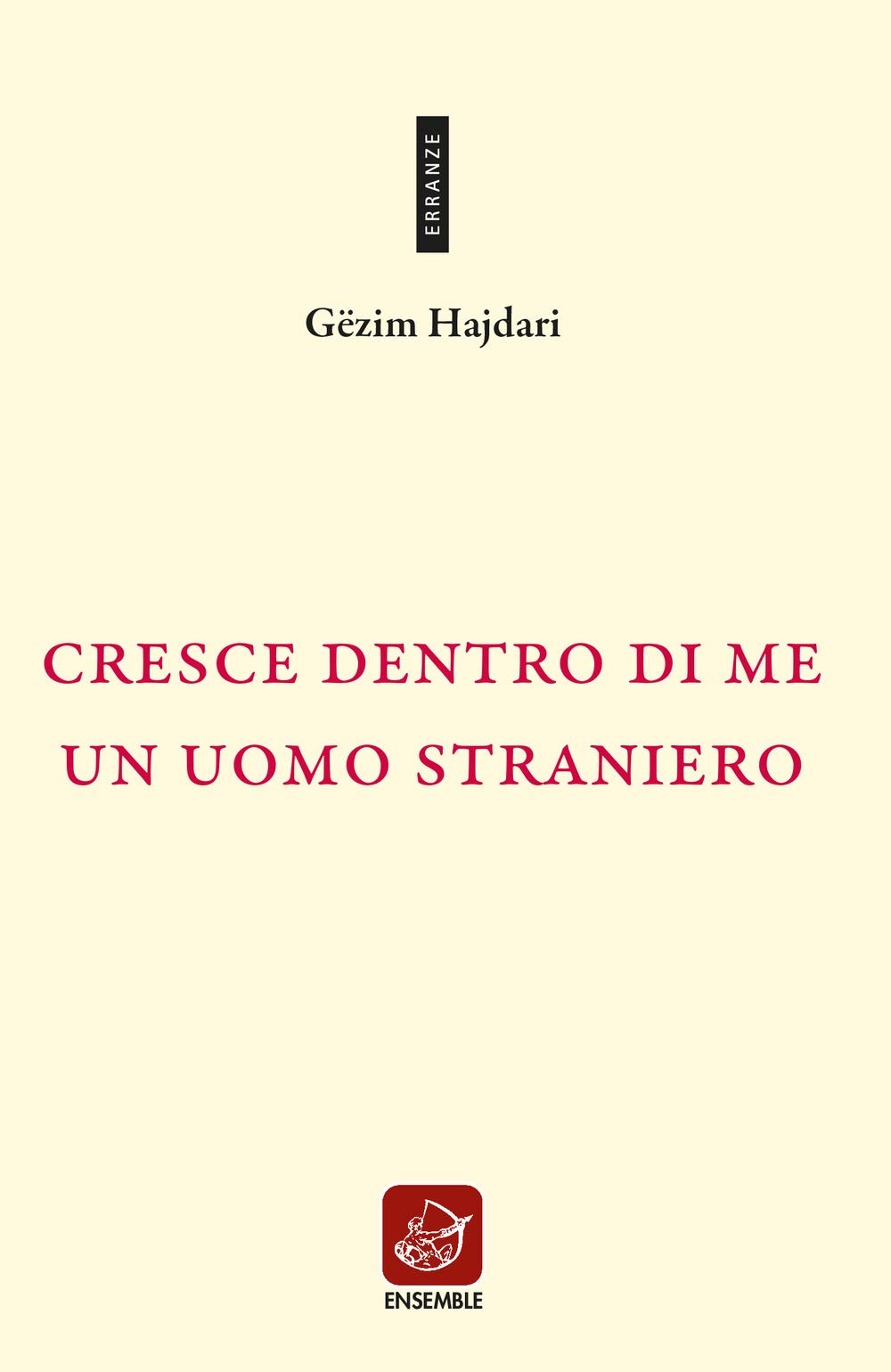 Cresce dentro di me un uomo straniero. Testo albanese a fronte. Ediz. bilingue Poetry