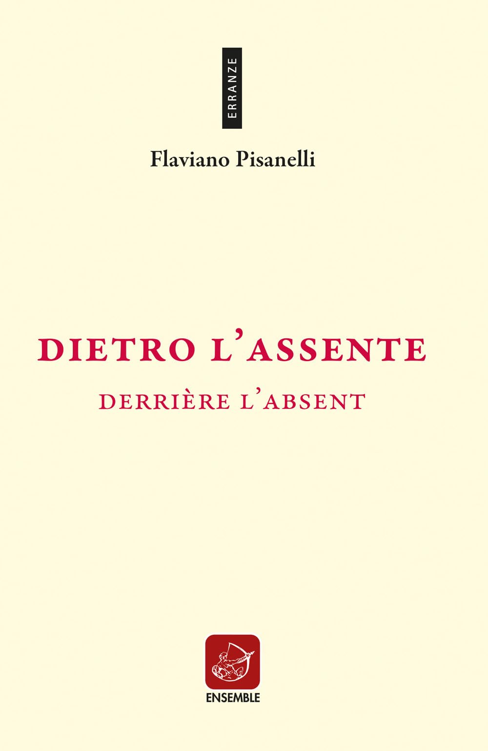 Dietro l'assente-Derrière l'absent Poetry