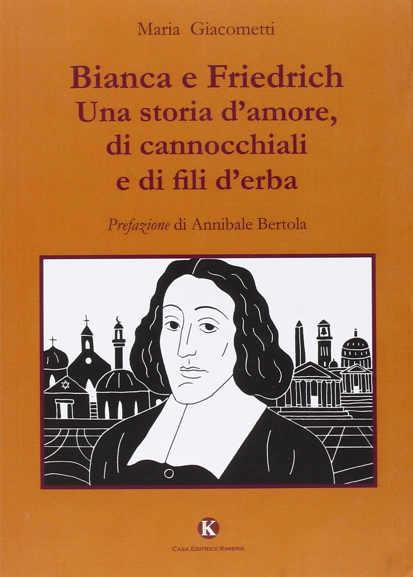 Bianca e Friedrich. Una storia d'amore, di cannocchiali e di fili d'erba (Kimera) Contemporary literature