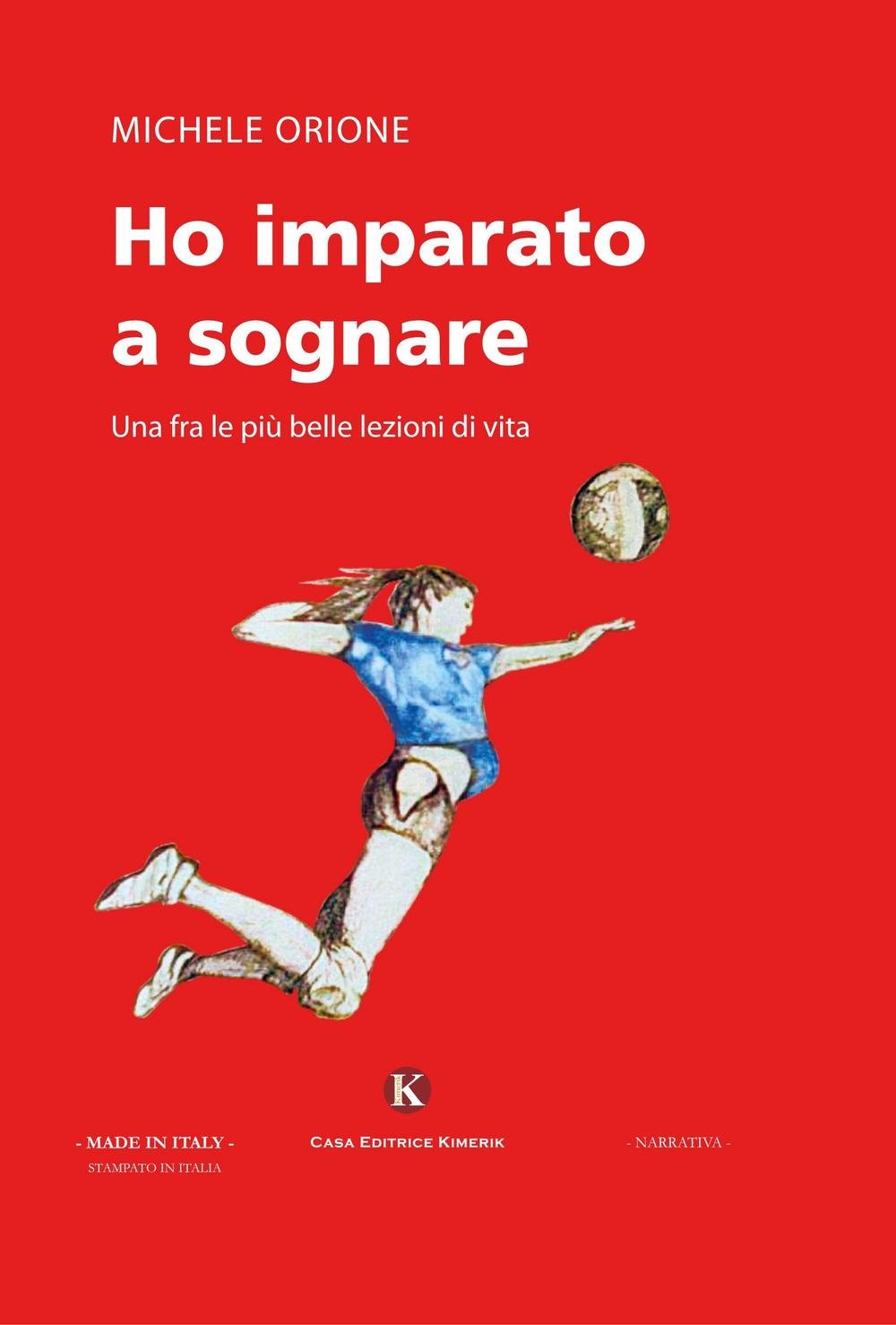 Ho imparato a sognare. Una fra le più belle lezioni di vita Contemporary literature