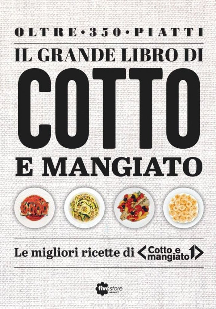 Il grande libro di "Cotto e mangiato". Leisure, Home & Garden