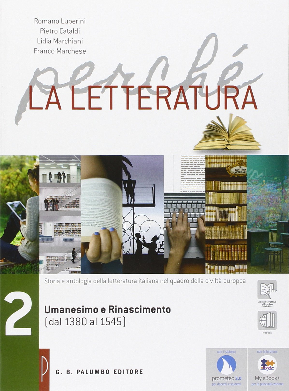 Perché la letteratura. Per le Scuole superiori. Con e-book. Con espansione online. Umanesimo e rinascimento (dal 1380 al 1545) (Vol. 2) Professional & Reference Books