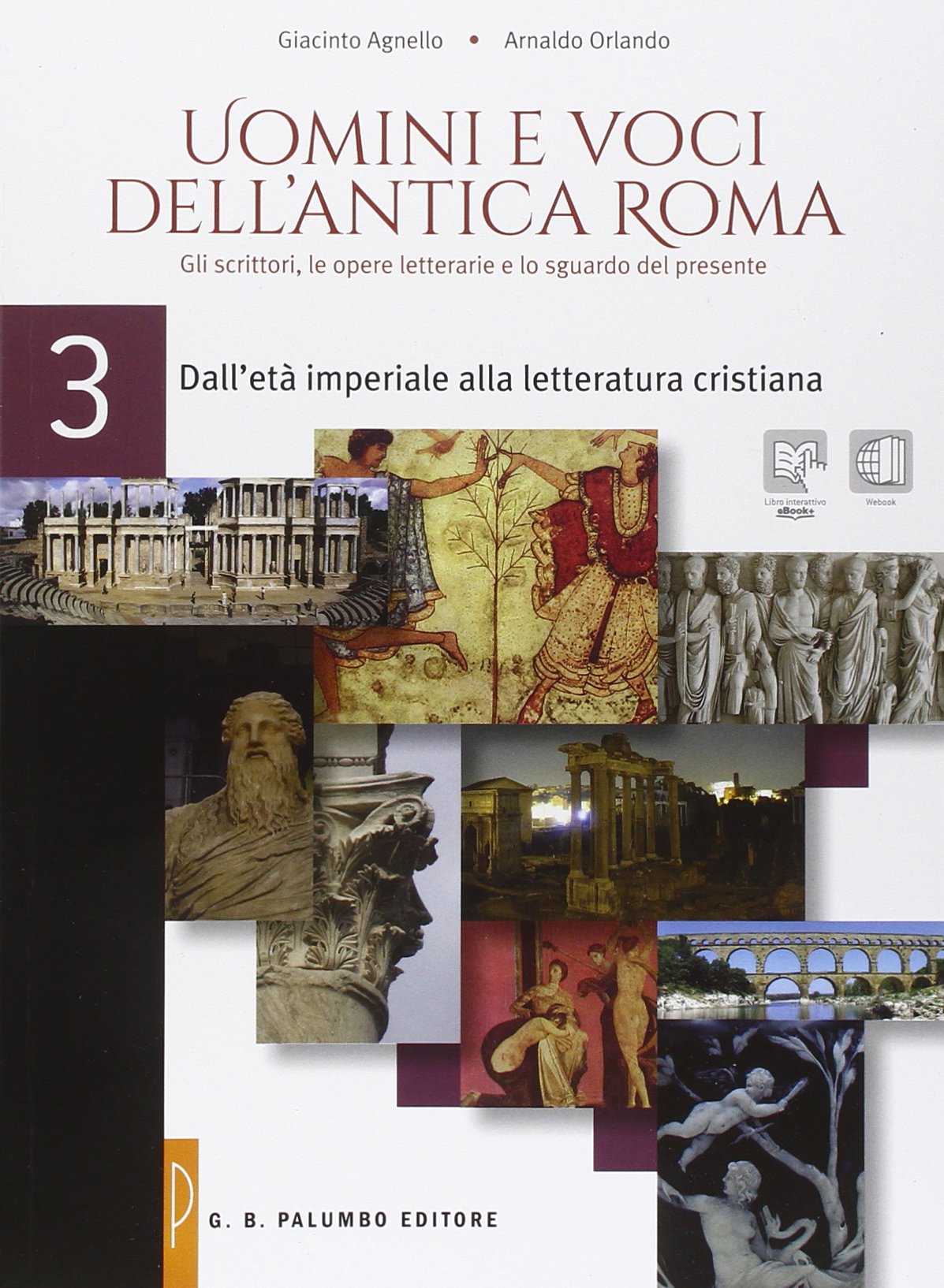 Uomini e voci dell'antica Roma. Per le Scuole superiori. Con e-book. Con espansione online. Dall'età imperiale alla letteratura cristiana (Vol. 3) Professional & Reference Books