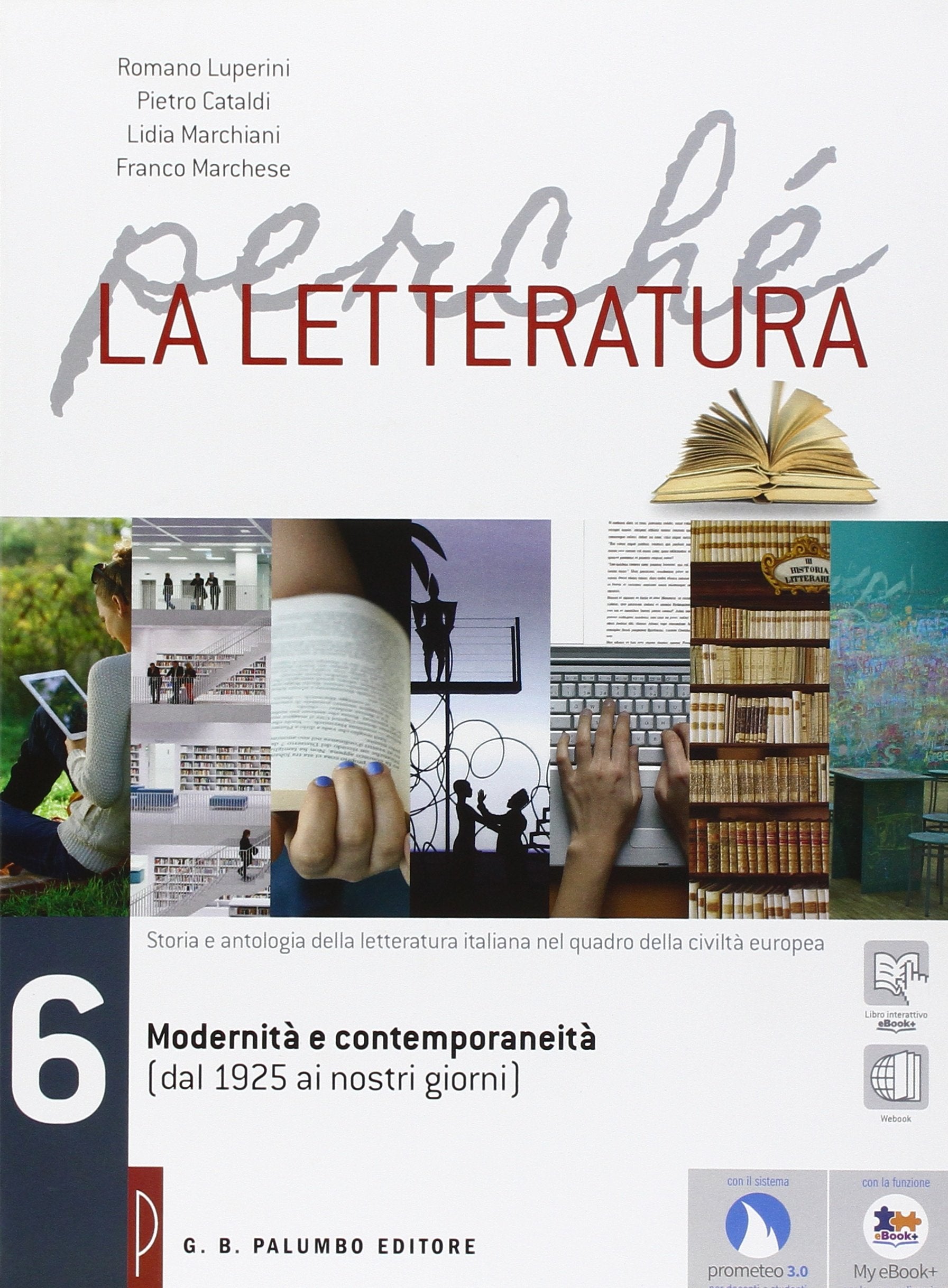 Perché la letteratura. Per le Scuole superiori. Con e-book. Con espansione online. Modernità e contemporaneità (dal 1925 ai giorni nostri) (Vol. 6) Professional & Reference Books