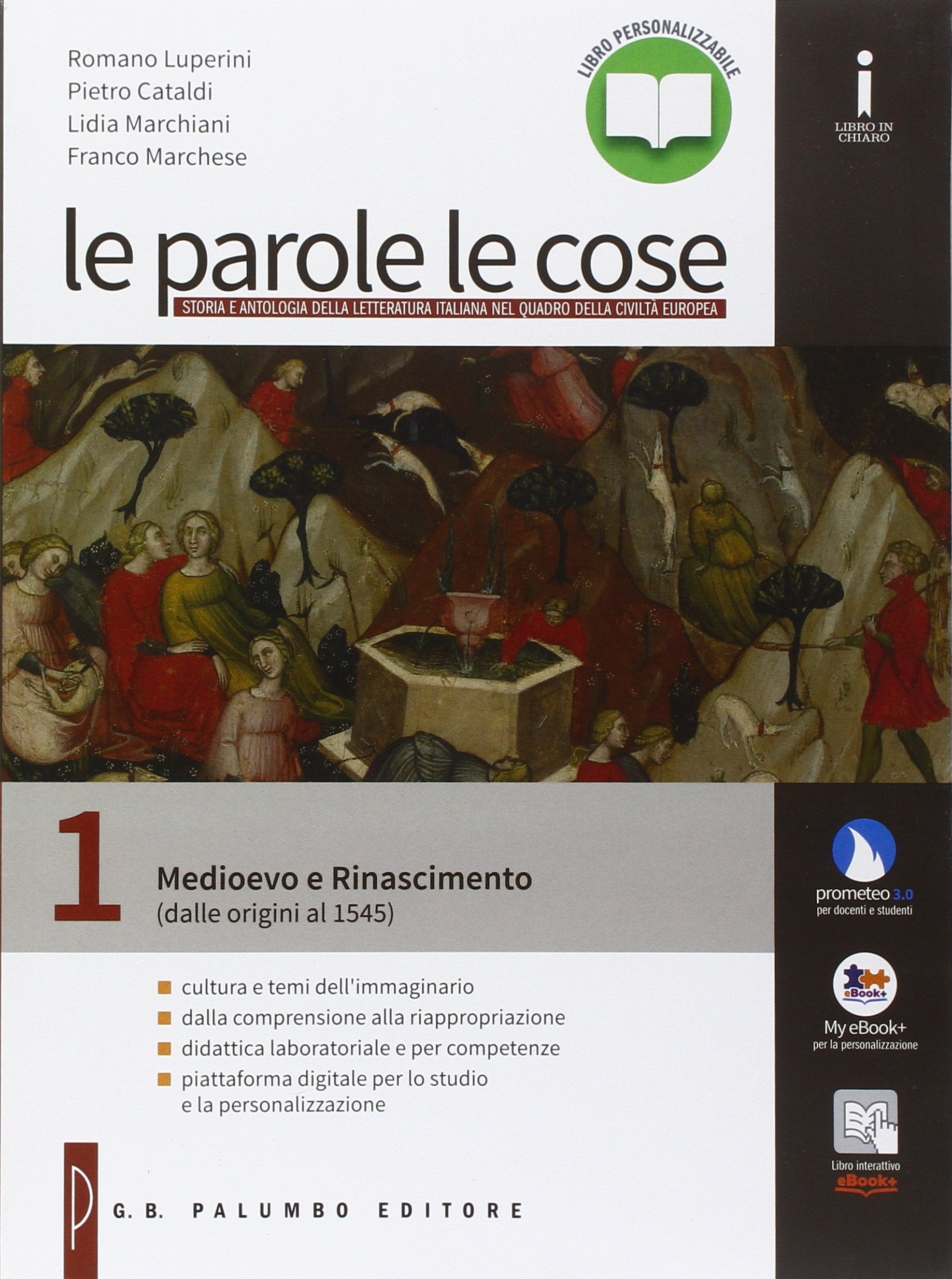 Le parole le cose. Con Antologia Divina Commedia. Per le Scuole superiori. Con e-book. Con espansione online. Medioevo e Rinascimento (dalle origini al 1545) (Vol. 1) book