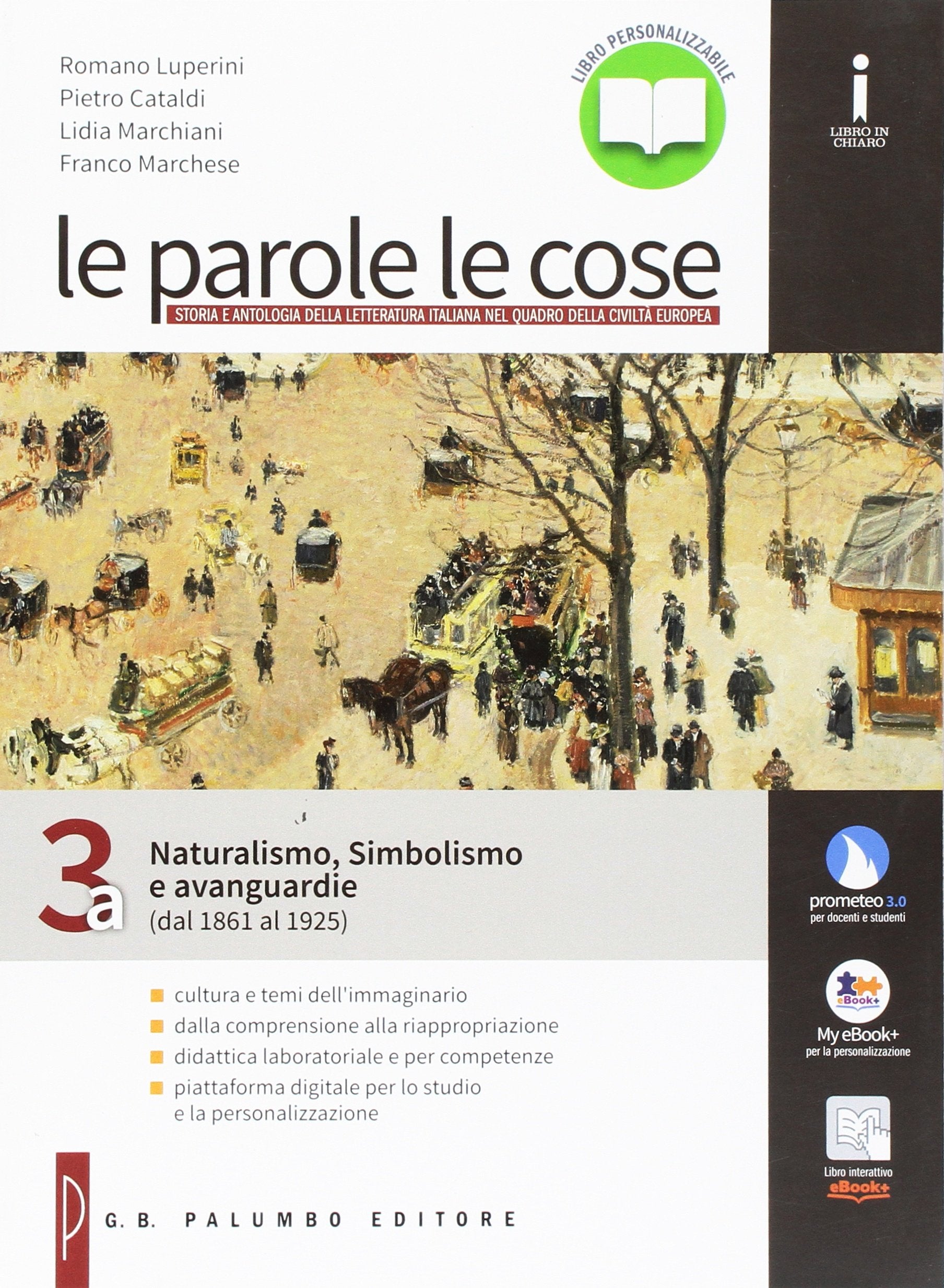 Le parole le cose. Vol. 3A: Naturalismo, simbolismo e avanguardia (dal 1861 al 1925). Per le Scuole superiori. Con e-book. Con espansione online Professional & Reference Books
