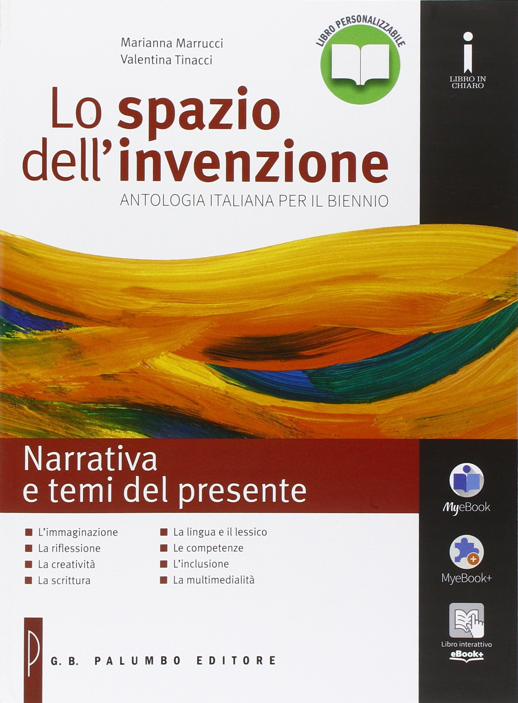 Lo spazio dell'invenzione. Narrativa e temi del presente. Per le Scuole superiori. Con e-book. Con espansione online Professional & Reference Books