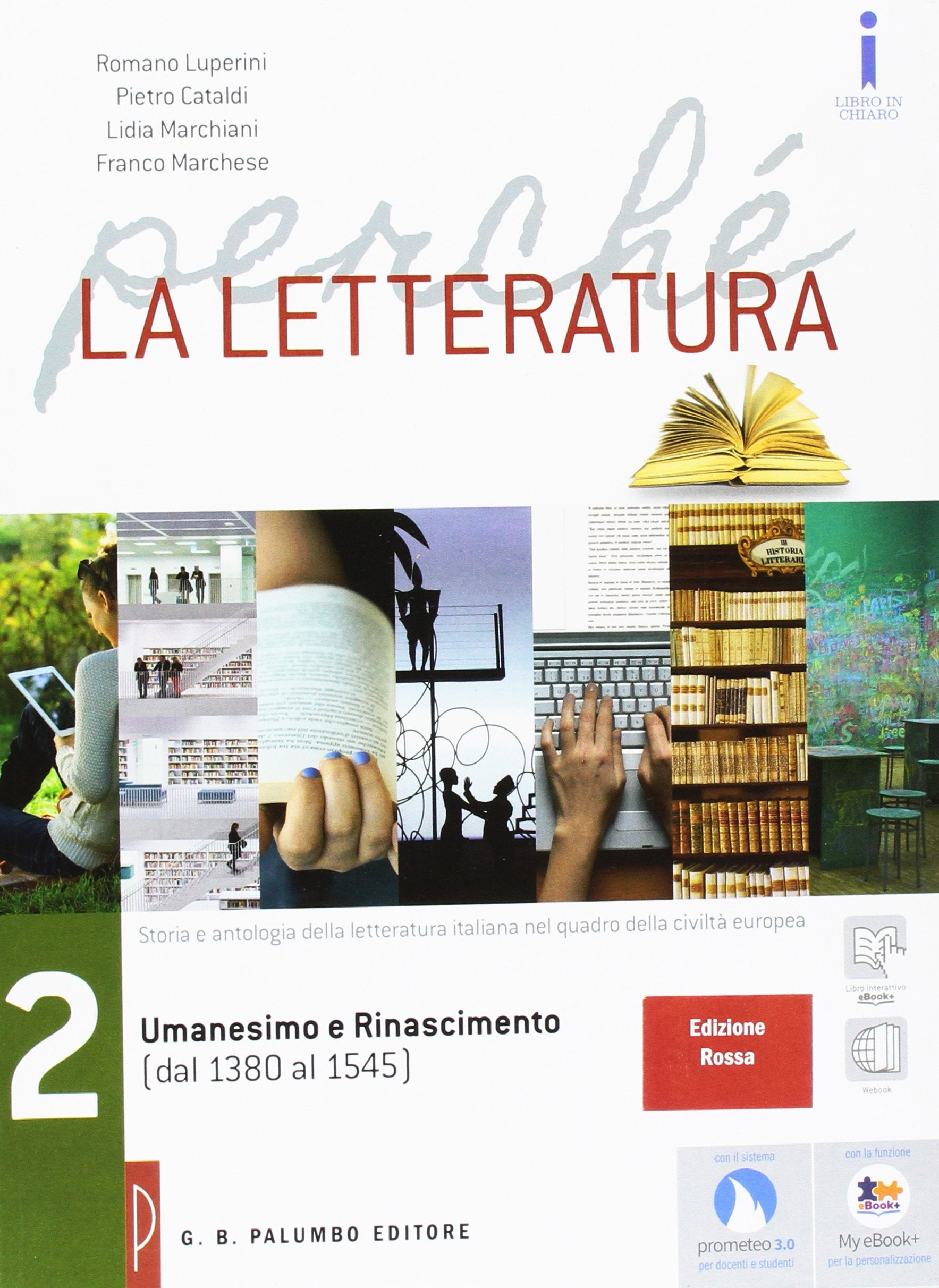 Perché la letteratura. Ediz. rossa. Per le Scuole superiori. Con e-book. Con espansione online. Umanesimo e Rinascimento (dal 1380 al 1545) (Vol. 2) book